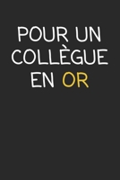 Pour un Coll�gue en Or: cadeau de d�part coll�gue Dr�le de carnet de notes de bureau pour les coll�gues de travail employ� et le patron cadeau d'adieu pour les amis humoristiques 1692510347 Book Cover