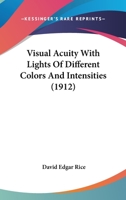 Visual Acuity With Lights Of Different Colors And Intensities 1120952425 Book Cover