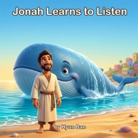 Jonah Learns to Listen: A Bible Story About Obedience for Toddlers (Ages 2–5) B0H7HSSM7Y Book Cover