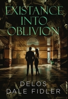 Existance Into Oblivion 1684865344 Book Cover