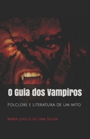 O Guia dos Vampiros: Folclore e Literatura de um mito 179926341X Book Cover