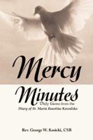 Mercy Minutes: Daily Gems from the Diary of St. Maria Faustina Kowalski 1596141484 Book Cover