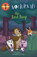 The Best Burp: The Nocturnals Grow & Read Early Reader, Level 1 1944020314 Book Cover