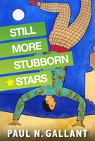 Still More Stubborn Stars 177366087X Book Cover