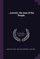 ...Lincoln, the Man of the People: 1 1378611829 Book Cover