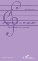 Anthologie du hard bop: L'éclat du jazz noir américain 2747582361 Book Cover