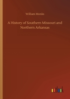 A History of Southern Missouri and Northern Arkansas 3752419938 Book Cover