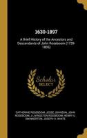 1630-1897: A Brief History of the Ancestors and Descendants of John Roseboom (1739-1805) 1113943548 Book Cover