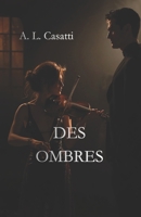 DES OMBRES: Musique, désir et une passion née dans l’obscurité (French Edition) B0GXPG2LR5 Book Cover