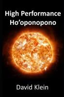 High Performance Ho'oponopono: 25 Practical Methods for Experiencing Results 151908014X Book Cover