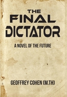 The Final Dictator B0DS2XCVPX Book Cover