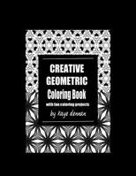 Creative Geometric Coloring Book: With Fun Coloring Projects 1523439629 Book Cover