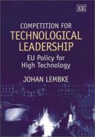 Competition for Technological Leadership: Eu Policy for High Technology 1840647922 Book Cover