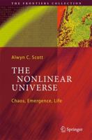 The Nonlinear Universe: Chaos, Emergence, Life (The Frontiers Collection) 3540341528 Book Cover