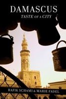 Damascus Taste of a City: Taste of a City (Armchair Traveller) 1906598835 Book Cover