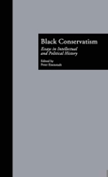 Black Conservatism: Essays in Intellectual and Political History (Garland Reference Library of the Humanities) 1258433338 Book Cover