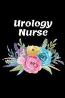 Urology Nurse: The Ultimate Nurse Appreciation Journal Gift: This Blank Lined Diary To Write Things in. Makes a Great RN, Nursing Student or Nurse Graduation Gift For Nurses, Students and Nurse Practi 1079080546 Book Cover