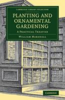 Planting and Ornamental Gardening: A Practical Treatise 1140921487 Book Cover