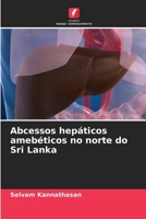 Abcessos hepáticos amebéticos no norte do Sri Lanka 6205292890 Book Cover