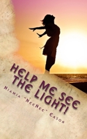 Help Me See The Light! 1725835789 Book Cover