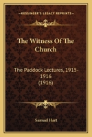 The Witness Of The Church: The Paddock Lectures, 1915-1916 116720106X Book Cover