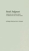 Social Judgment: Assimilation and Contrast Effects in Communication and Attitude Change (Yale Studies in Attitude and Communication) 0313224382 Book Cover