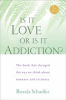 Is It Love or Is It Addiction? 0894864130 Book Cover