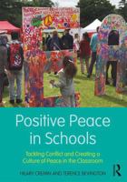 Positive Peace in Schools: Tackling Conflict and Creating a Culture of Peace in the Classroom 1138235644 Book Cover