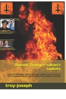 Donald Trump's satan'z sadists: looks like this sewer swamp didnt get cleaned up mr Trump. Is this how great America is gonna be with your SATANIC courts? 1679035746 Book Cover