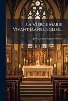 La Vierge Marie Vivant Dans L'eglise... 1273065492 Book Cover