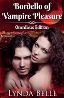 Bordello of Vampire Pleasure: Vampire Pleasures Series Omnibus 0692730672 Book Cover