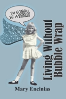 Living Without Bubble Wrap B0CTYYJ9F6 Book Cover