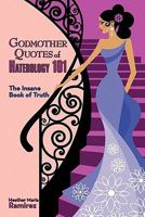 Godmother Quotes of Haterology 101: The Insane Book of Truth 1456744798 Book Cover