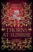 Thorns At Sunrise (Star-Crossed Fairy Tales) 1948896486 Book Cover