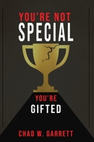 You're Not Special: You're Gifted 099899622X Book Cover