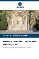 SOZIALE DARSTELLUNGEN DES AHNENKULTS: BEI DEN IN YAOUNDE LEBENDEN BAMILEKE-CHRISTEN (German Edition) 6208787327 Book Cover