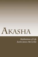 Akasha: Meditations of Life 1500989495 Book Cover