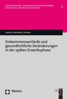 Einkommensverlaufe Und Gesundheitliche Veranderungen in Der Spaten Erwerbsphase 3848783177 Book Cover