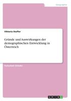 Gründe und Auswirkungen der demographischen Entwicklung in Österreich (German Edition) 366894086X Book Cover