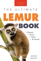 Lemurs The Ultimate Lemur Book: 100+ Amazing Lemur Facts, Photos, Quiz + More 6192640734 Book Cover