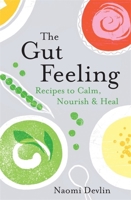 Food for a Happy Gut: Recipes to Calm, Nourish  Heal 1472263073 Book Cover