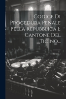 Codice Di Procedura Penale Pella Repubblica E Cantone Del Ticino... 1021775800 Book Cover