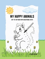 My Happy Animals: Dot-to-Dot Book with Educational Facts B0F1N1RGVX Book Cover