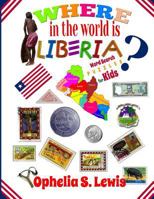 Where in the World Is Liberia: Word Search Puzzles for Kids 098536257X Book Cover