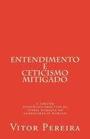 Entendimento e Ceticismo: o caráter hipotético-dedutivo da teoria humeana do conhecimento humano 197597719X Book Cover
