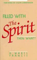 Filled With the Spirit . . . Then What 0875094880 Book Cover