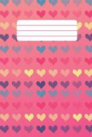 Girls College Ruled Composition Notebook Heart Themed - 100 Pages 6x9 1079100156 Book Cover