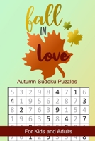 Fall in Love Autumn Sudoku Puzzles: Seasonal Numbers Solve Activity Book for Kids and Adults 1691496952 Book Cover