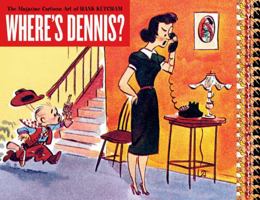 Where's Dennis?: The Magazine Cartoon Art of Hank Ketcham