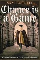 Chance is a Game: A Myles Devereux Murder Mystery - Mystery and Intrigue in Tudor England (Myles Devereux Murder Mysteries) B0CW2CLTR8 Book Cover